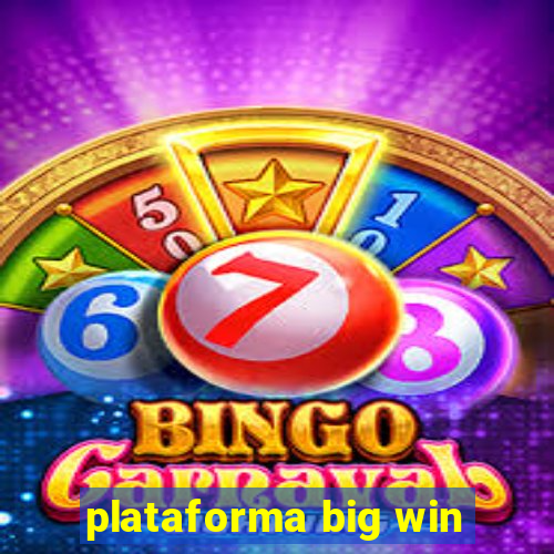 plataforma big win